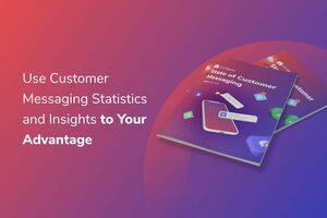 How to Use Customer Messaging Stats & Insights