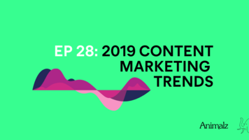 2019 Content Marketing Trends | Episode 28