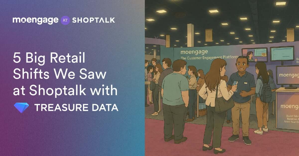 5 Big Retail Shifts We Saw at Shoptalk with Treasure Data