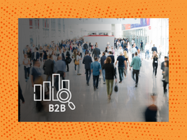 Behind the Exhibits: A Look at B2B Event Advertising in 2023
