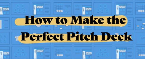 How to Make the Perfect Pitch Deck