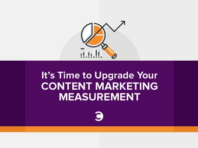 It's Time to Upgrade Your Content Marketing Measurement