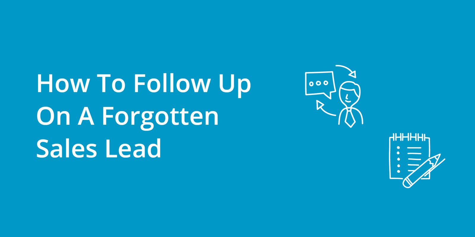 How To Follow Up On A Forgotten Sales Lead