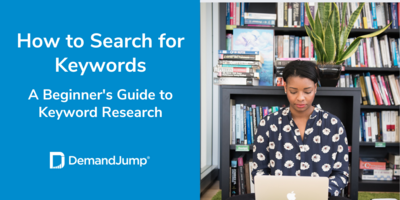 How to Search for Keywords: A Beginner's Guide to Keyword Research