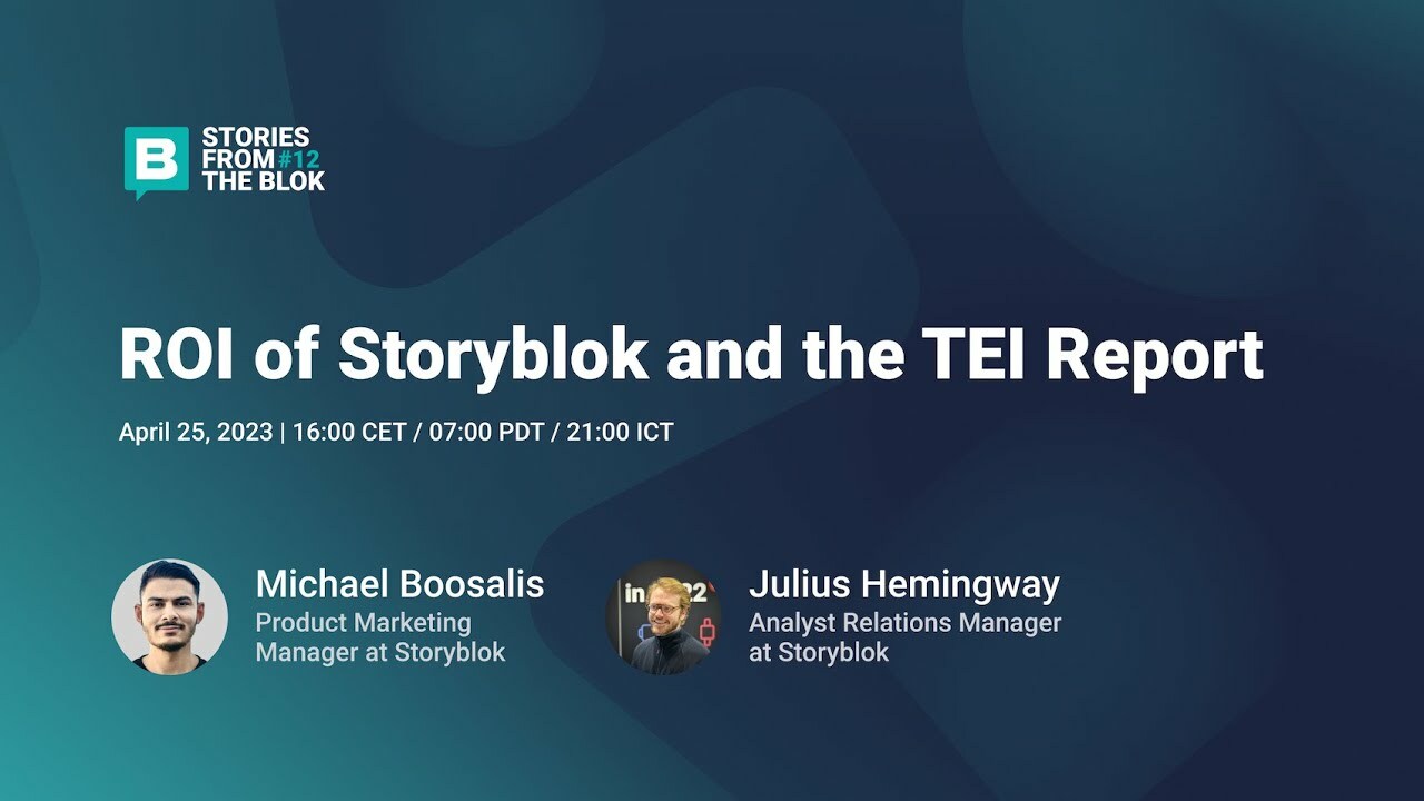 Stories from the Blok #12 - ROI of Storyblok and the TEI Report