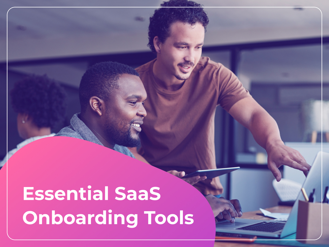 10 Essential User SaaS Onboarding Tools To Drive Growth