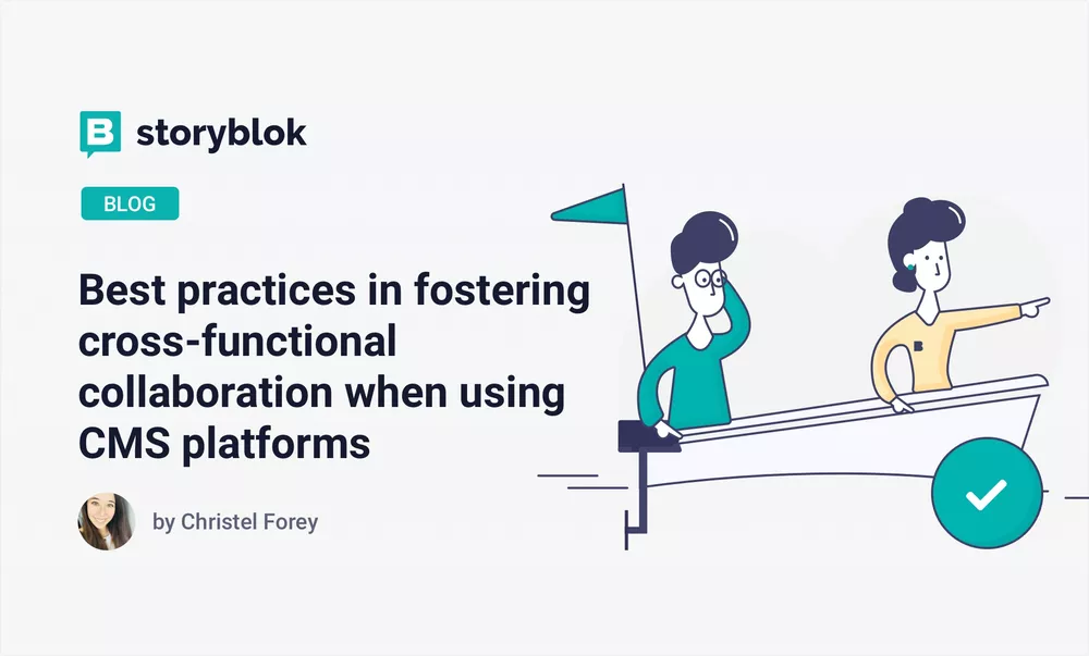 Best practices in fostering cross-functional collaboration when using CMS platforms