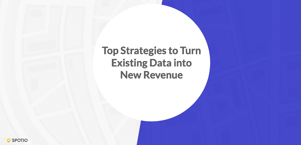 Turn Existing Data Into New Revenue