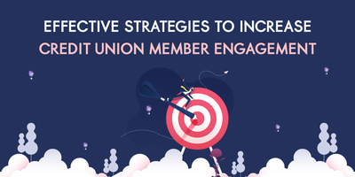 5 Effective Credit Union Member Engagement Strategies