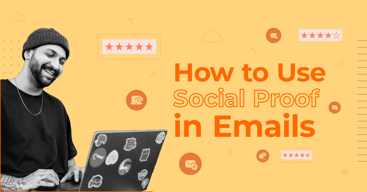 10 Social Proof Email Examples and Best Practices
