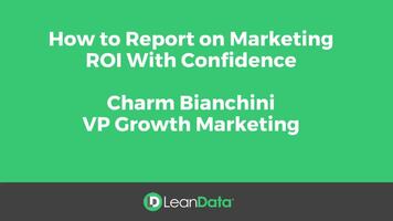 How to Report on Marketing ROI with Confidence