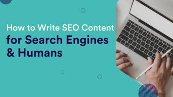 How to Write SEO Content for Your Site: A Guide for Beginners