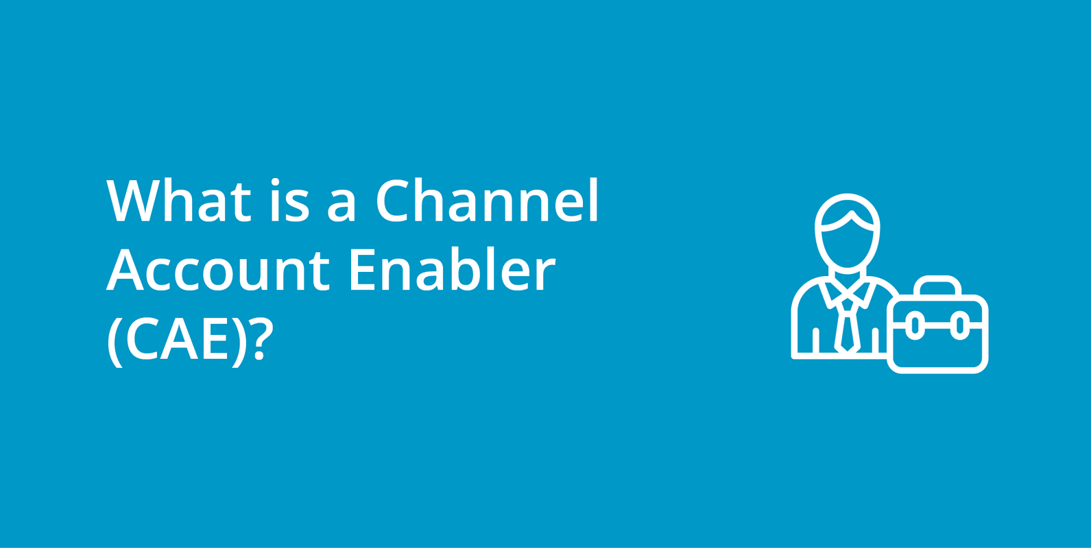 Channel Account Enabler (CAE)