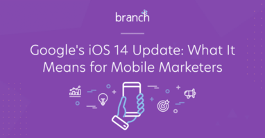 Google's iOS 14 Update: What It Means for Mobile Marketers