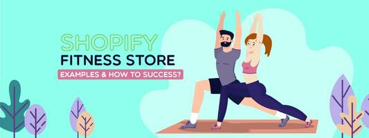Shopify Fitness Store Examples & How to Success?