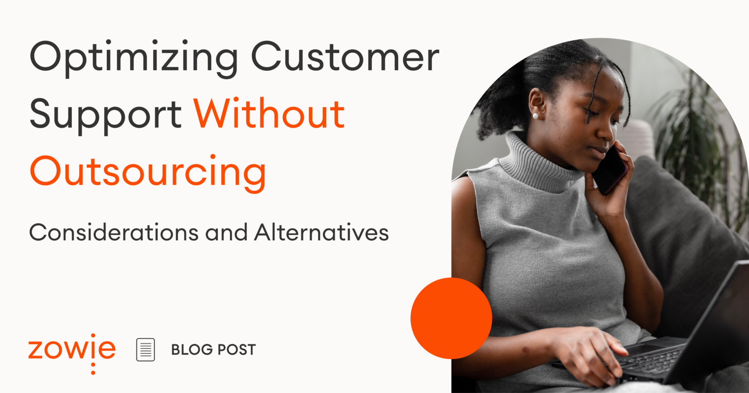 Optimizing Customer Support Without Outsourcing: Considerations and Alternatives