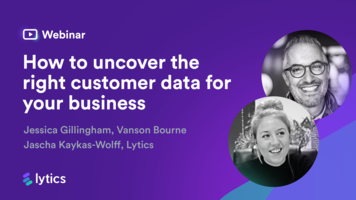 Uncovering the correct customer data: a webinar