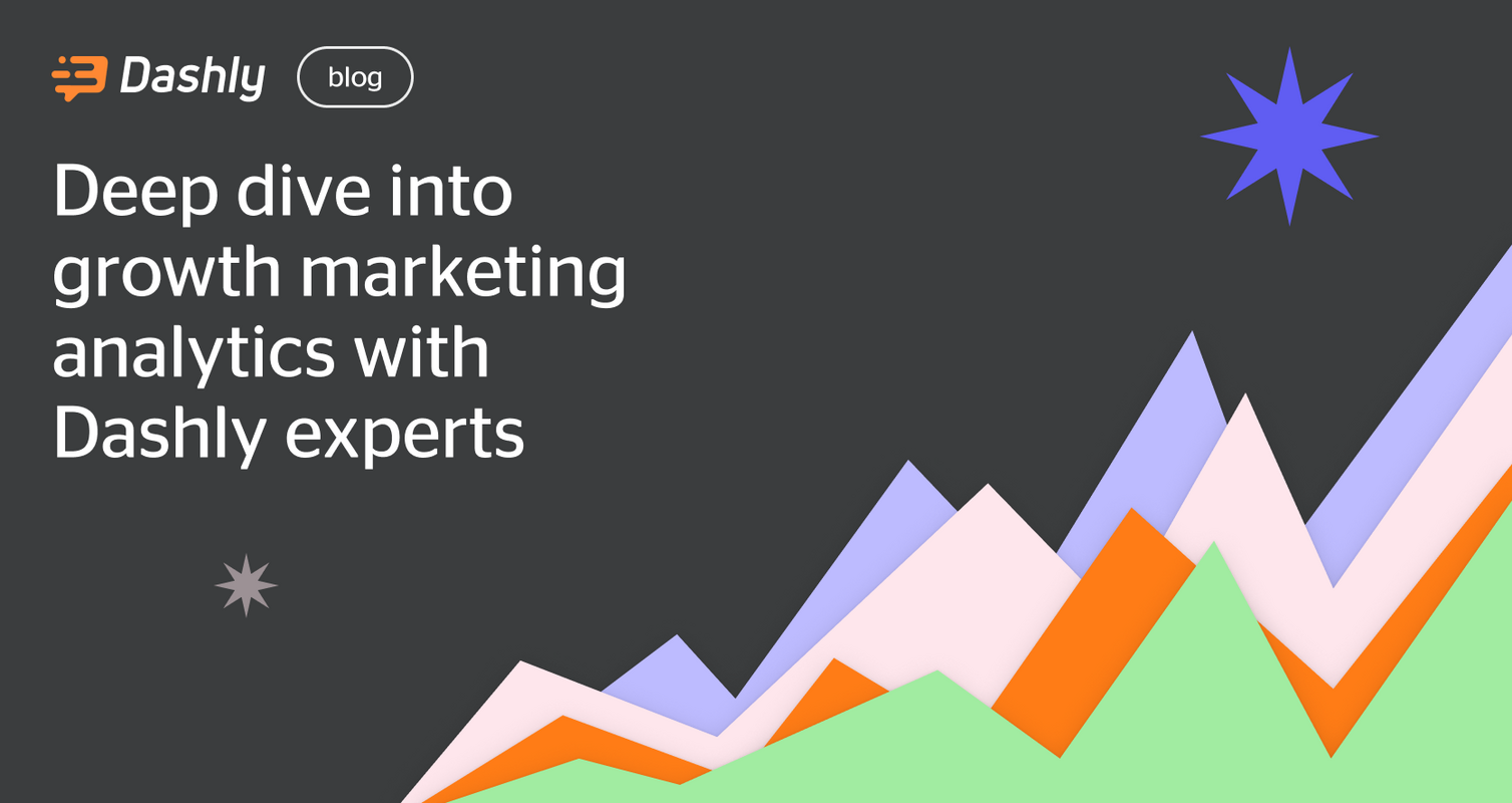 Unlocking exponential success: a deep dive into growth marketing analytics with Dashly experts