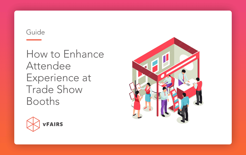 How to Enhance Attendee Experience at Trade Show Booths