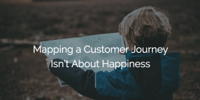 Mapping a Customer Journey Isn't About Happiness | Gainsight