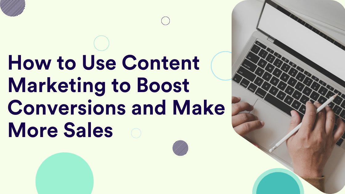 How to Use Content Marketing to Drive Sales: A Step-by-Step Guide