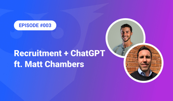 003: Recruitment + ChatGPT ft. Matt Chambers