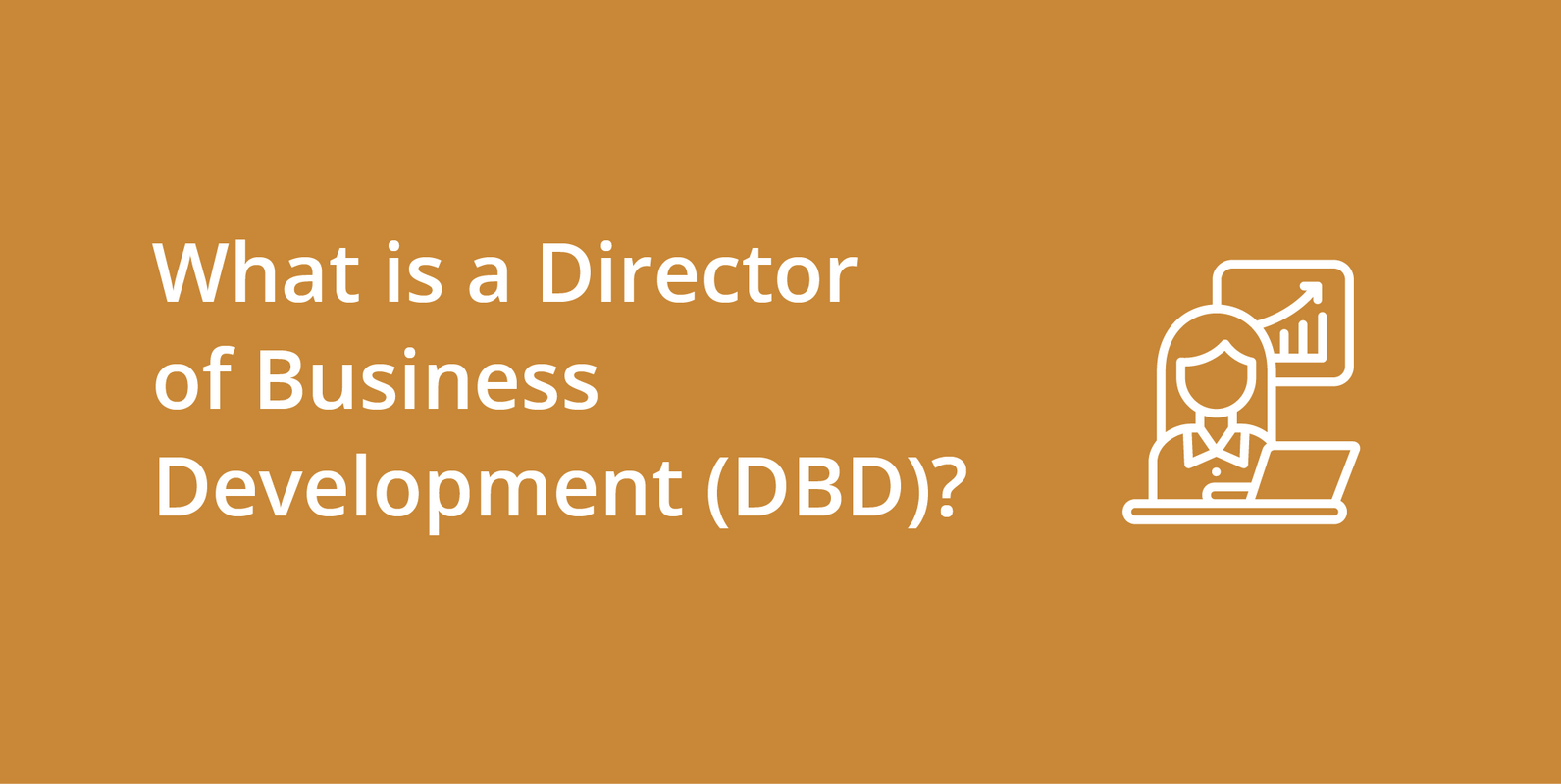 Director of Business Development (DBD)