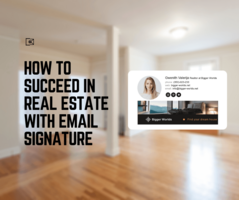  How to Succeed in the Real Estate Business with a Professional Email Signature