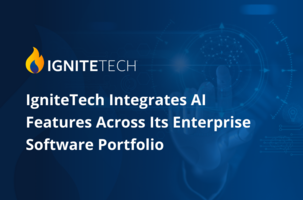 IGNITETECH INTEGRATES AI FEATURES ACROSS ITS ENTERPRISE SOFTWARE PORTFOLIO