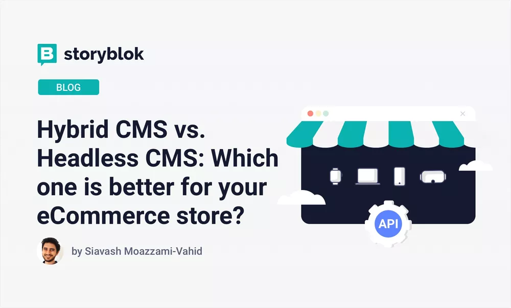 Hybrid CMS vs. Headless CMS: Which one is better for your eCommerce store?