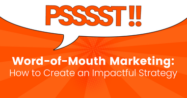 Word-of-Mouth Marketing: How to Create an Impactful Strategy