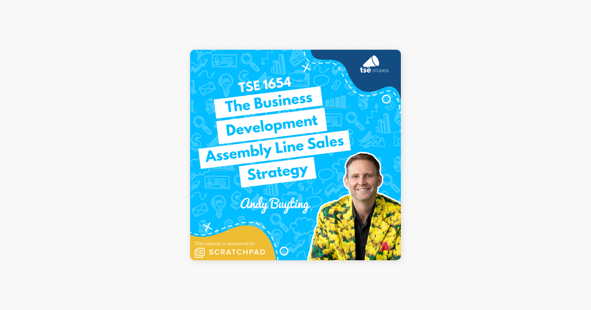 ‎The Sales Evangelist: Andy Buyting | The Business Development Assembly Line Sales Strategy on Apple Podcasts