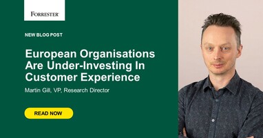 European Organisations Are Underinvesting In Customer Experience