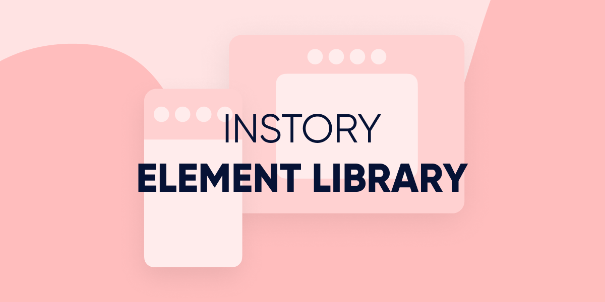 InStory Element Library: Make Your Stories More Vibrant, Engaging, and Lively