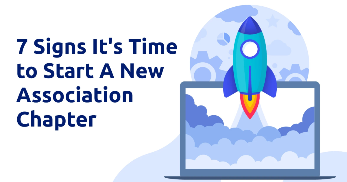 7 Signs It's Time to Start A New Association Chapter