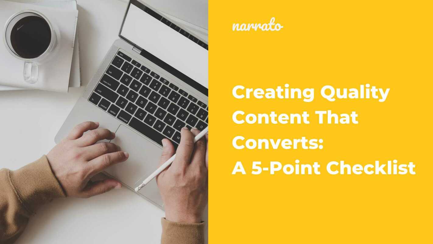 Creating Quality Content That Converts: A 5-Point Checklist