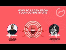 How to Learn From Your Competitors with Mailshake's Sujan Patel