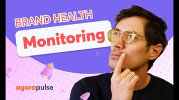 How to Take Advantage of Agorapulse's Brand Health Monitoring
