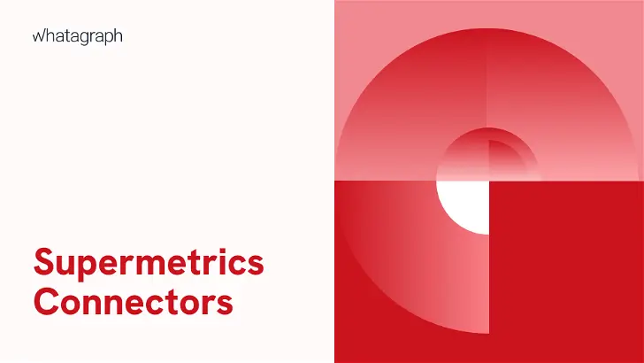 Supermetrics Connectors: The Ultimate Guide for Marketers in 2023