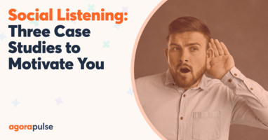 Three Social Listening Case Studies to Motivate You