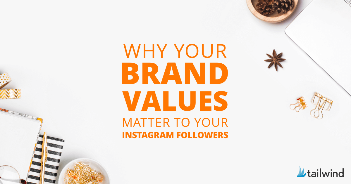 Why Your Brand Values Matter to Your Instagram Followers – More Than Ever!