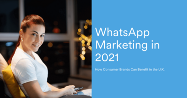 WhatsApp Marketing in 2021: Ready-to-use Campaign Ideas for Consumer Brands in the U.K.