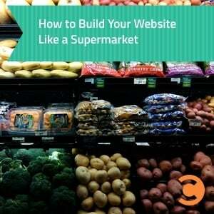 How to Build Your Website Like a Supermarket