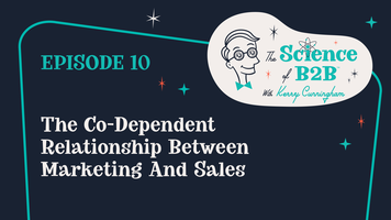 S2 E10: The Co-dependent Relationship Between Marketing & Sales