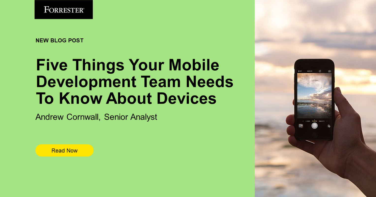 The Five Things Your Mobile Development Team Needs To Know About Devices