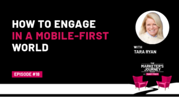 How to Engage in a Mobile-First World [Podcast]