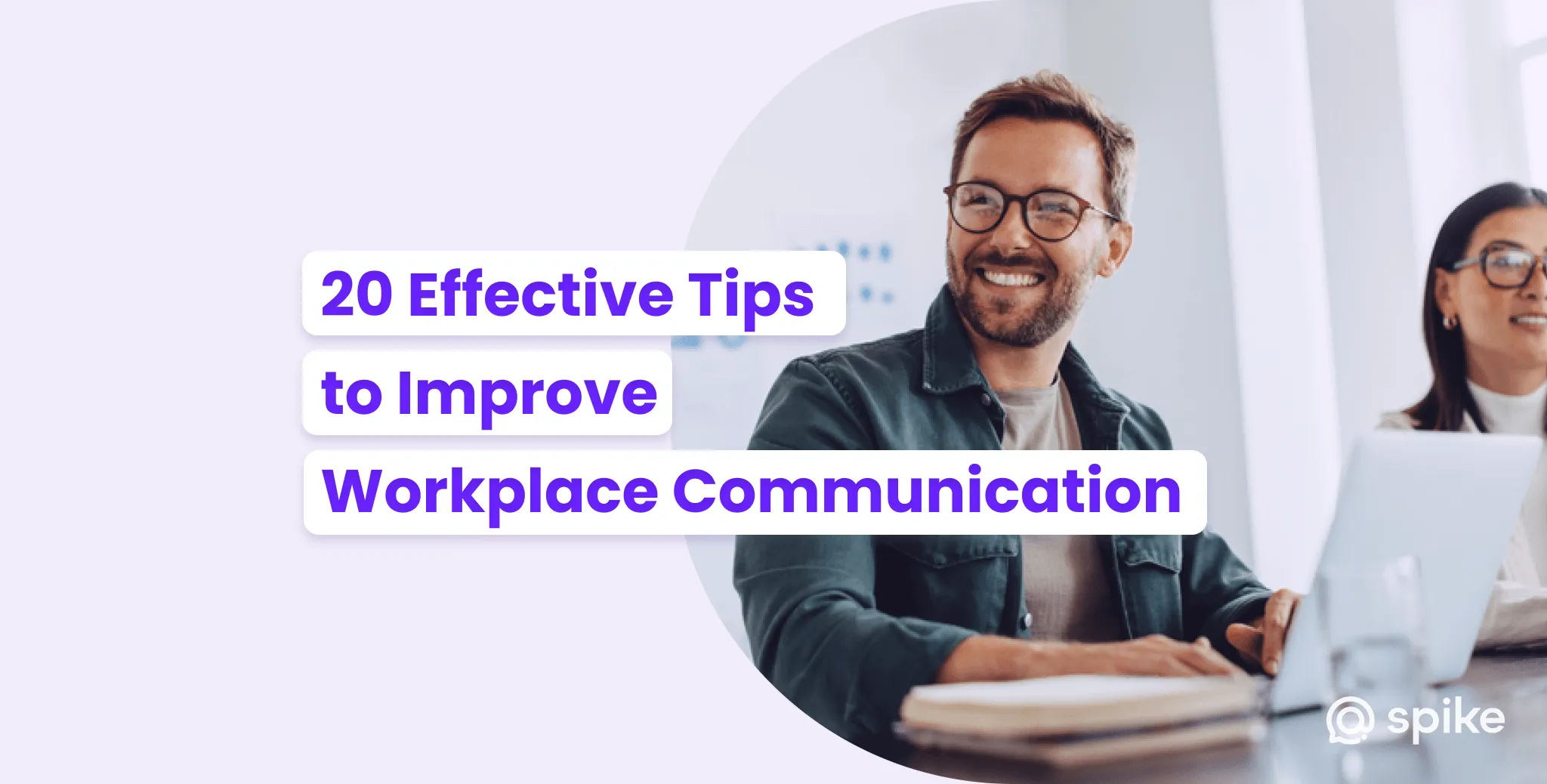 How to Improve Communication in the Workplace: 20 Effective Tips