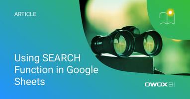 Using SEARCH Function in Google Sheets: From Basics to Advanced Techniques