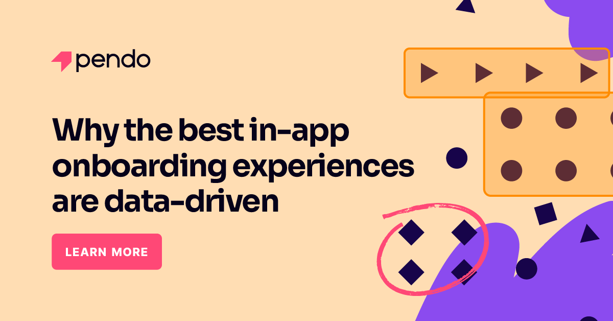 5 ways to make your in-app onboarding more data-driven | Pendo Blog