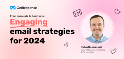 From open rate to heart rate: Engaging email strategies for 2024